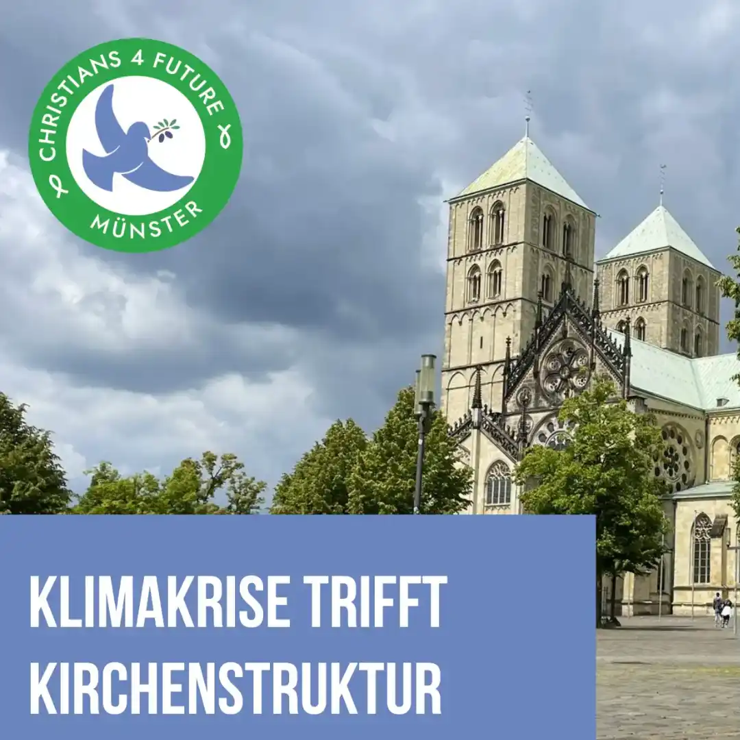 Das Bild zeigt im Hintergrund den Dom in Münster. Text: Klimakrise trifft Kirchenstruktur und das Logo der Christians for Future Münster.