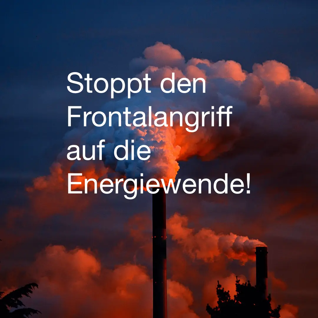 Das Bild zeigt rauchende Schornsteine in nächtlicher Stimmung. Text: "Stoppt den Frontalangriff auf die Energiewende!".