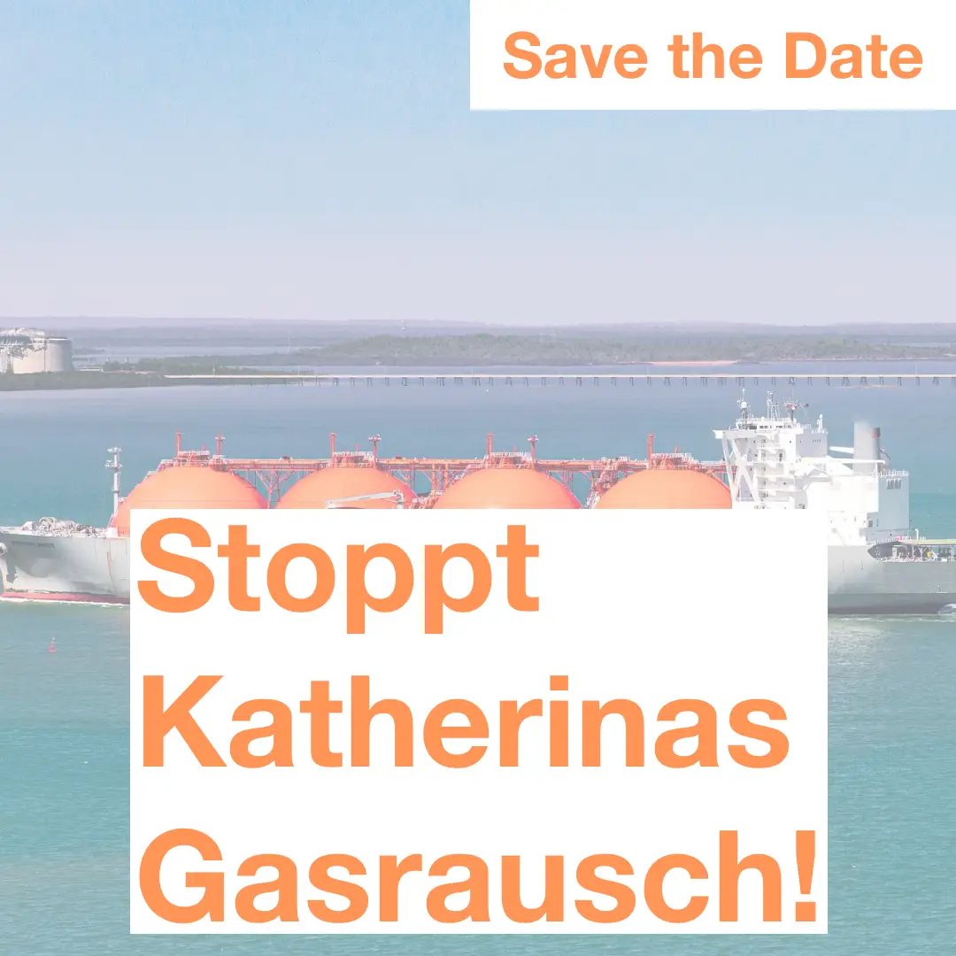 Das Bild zeigt einen großen Tanker mit vier großen Gasbehältern. Text: "Save the Date" und "Stoppt Katherinas Gasrausch".