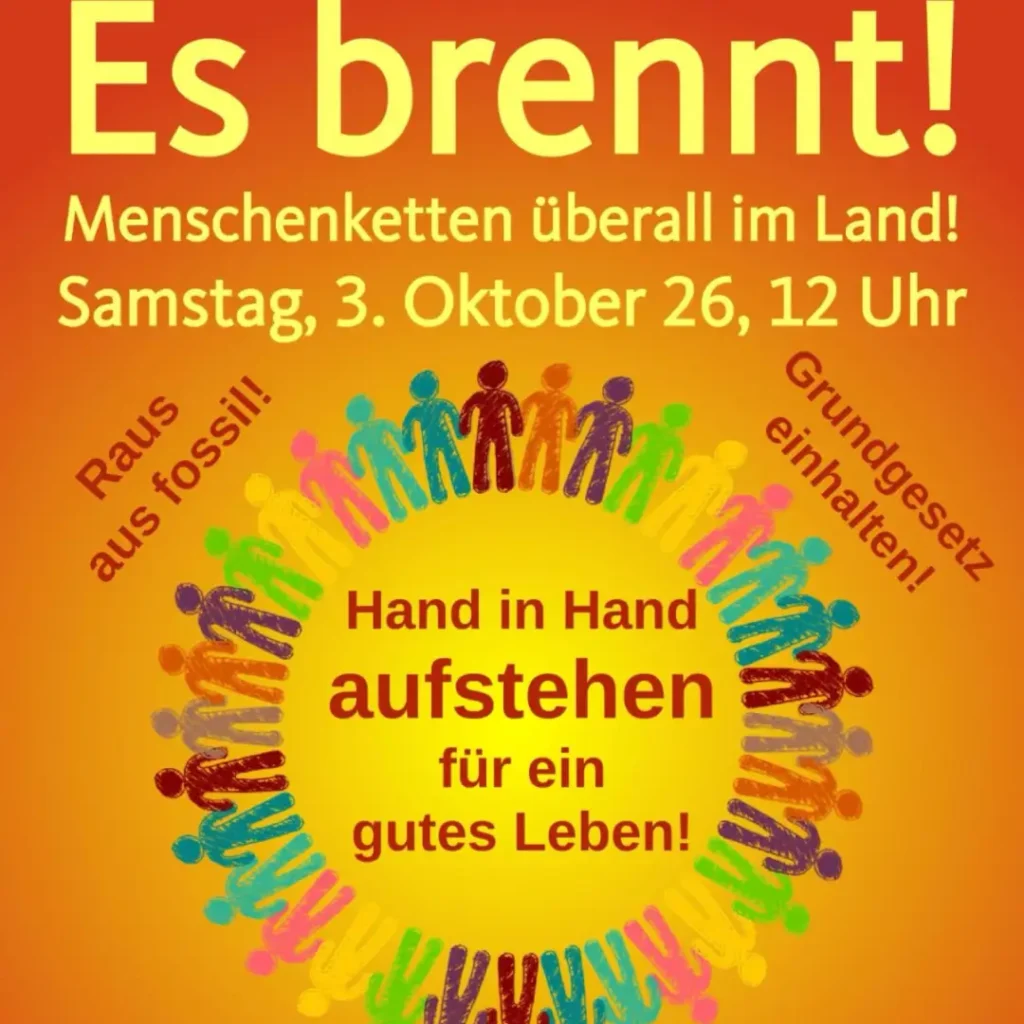Das Bild zeigt in der Mitte einen Kreis aus skizzierten Figuren, die eine Menschenkette bilden. Text: Es brennt! Menschenketten überall im Land! 3. Oktober 2026 um 12 Uhr. Raus aus fossil! Grundgesetz einhalten! Hand in Hand aufstehen für ein gutes Leben! Sei dabei! Bundesweit - auch in deiner Nähe!"